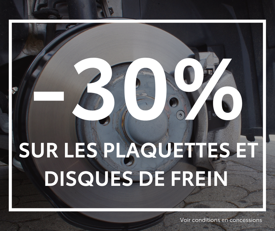 -30% plaquettes et disques de frein